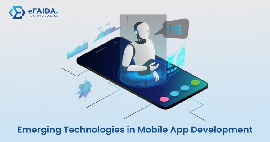 Shaping the Future Emerging Technologies | Mobile App Development
