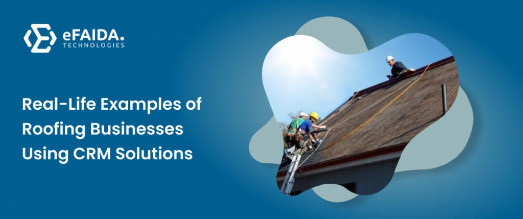 Real-Life-Examples-of-Roofing-Businesses-Using-CRM-Solutions | CRM Solutions
